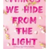 Things We Hide from the Light