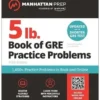 Manhattan 5 lb. Book of GRE Practice Problems 5th Edition