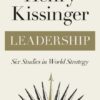 Leadership by Henry Kissinger