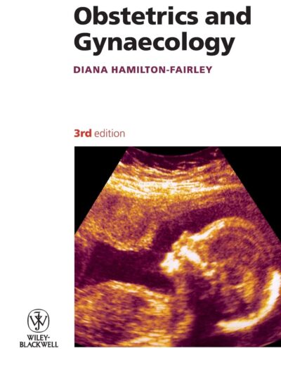 Obstetrics and Gynaecology 3rd Edition by Irfan Masood