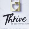 Thrive An Addicted Novel