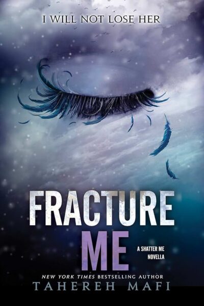 Fracture Me by Tahereh Mafi