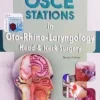 OSCE Stations in Oto Rhino Laryngology ENT 2nd Edition