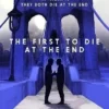The First to Die at the End