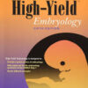 High-Yield Embryology 5th Edition