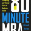 The 80 Minute MBA by Richard Reeves